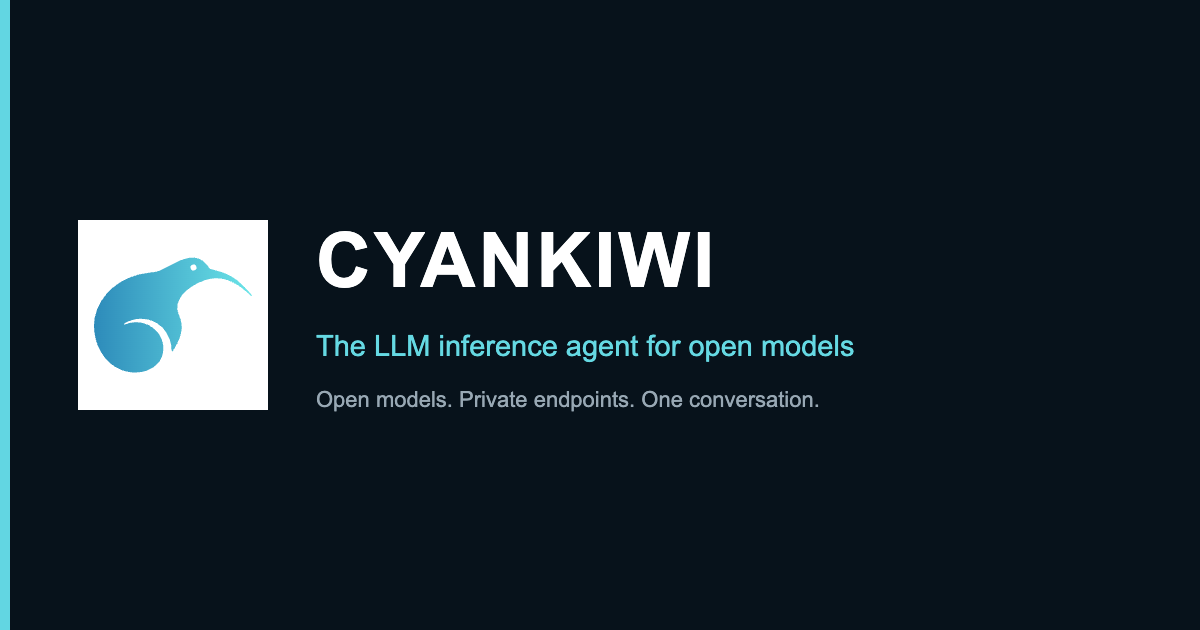 cyankiwi — The LLM inference agent for open models. Pick an open model, and the agent deploys it as…